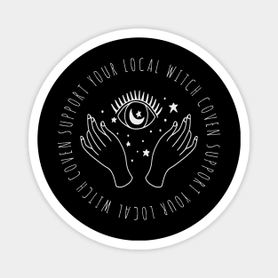 SUPPORT YOUR LOCAL WITCH COVEN MAGICK HANDS DESIGN Magnet